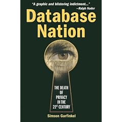 Database Nation: The Death of Privacy in the 21st Century