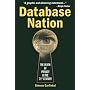 Database Nation: The Death of Privacy in the 21st Century