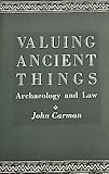 Valuing ancient things : archaeology and the law