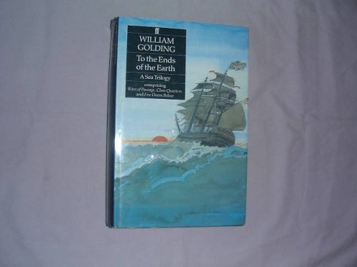 To the Ends of the Earth: A Sea Trilogy. Comprising 