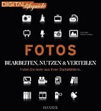 Fotos - bearbeiten, nutzen & verteilen: Holen Sie mehr aus Ihren Digitalbildern (DIGITAL lifeguide)