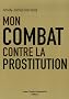 Mon combat contre la prostitution