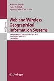 Web and Wireless Geographical Information Systems: 10th International Symposium, W2GIS 2011, Kyoto, Japan, March 3-4, 2011, Proceedings (Lecture Notes ... Applications, incl. Internet/Web, and HCI)