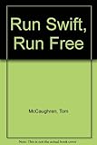Run swift, run free