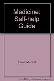 Medicine : the self-help guide
