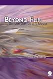 Beyond Fun: Serious Games and Media