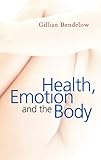 Health, emotion and the body