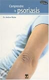 Comprendre le psoriasis
