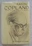 Aaron Copland: His Life and Times