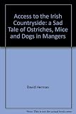 Access to the Irish countryside : a sad tale of ostriches, mice and dogs in mangers