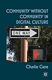Community without community in digital culture