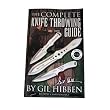The Complete Knife Throwing Guide by Gil Hibben 64 Pages
