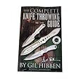 The Complete Knife Throwing Guide, by Gil Hibben