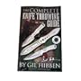 The Complete Knife Throwing Guide by Gil Hibben 64 Pages