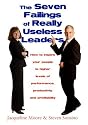 The Seven Failings of Really Useless Leaders: How to Inspire Your People to Higher Levels of Performance, Productivity and Profitability