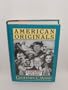American Originals: The Private Worlds of Some Singular Men and Women