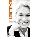 Communication2win: Praxishandbuch f�r innovative Marketingkommunikation im Zeitalter sozialer Netzwerkevon "Ang�lique Werner"
