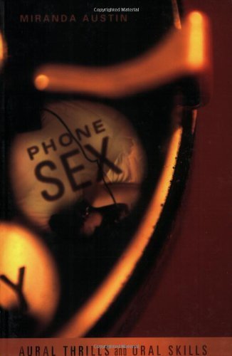 Phone Sex: Aural Thrills and Oral Skills by Austin, Miranda (February 25, 2015) Paperback unabridges