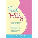 Feed the Belly: The Pregnant Mom's Healthy Eating Guide