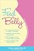 Feed the Belly: The Pregnant Mom's Healthy Eating Guide by Frances Largeman-Roth RD