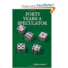 Forty Years a Speculator: My Discoveries and Insights