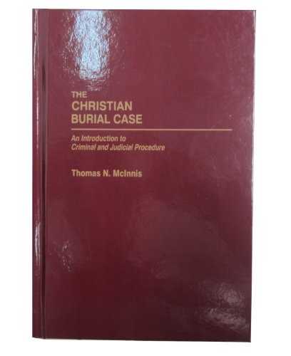 The Christian Burial Case: An Introduction to Criminal and Judicial Procedure