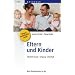 Eltern und Kinder: Elterliche Sorge. Umgang. Unterhalt