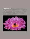Club DJs: John Digweed, The Chemical Brothers, DJ Ötzi, Judge Jules, Deep Dish, Daft Punk, Paul Oakenfold, D-Mark, Sasha & John Digweed