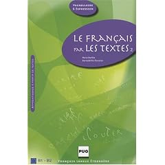 Le Fran�ais par les textes 2, B1-B2 : 45 textes de fran�ais courant