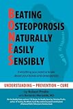 B.O.N.E.S.: Beating Osteoporosis Naturally, Easily, Sensibly