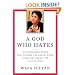 A God Who Hates: The Courageous Woman Who Inflamed the Muslim World Speaks Out Against the Evils of Islam