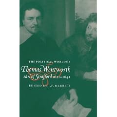 The Political World of Thomas Wentworth, Earl of Strafford, 1621-1641