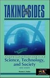 Taking Sides: Clashing Views on Controversial Issues in Science, Technology, and Society (Taking Sides: Clashing Views on Controversial Issues in Science, Technology and Society)