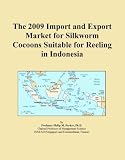 The 2009 Import and Export Market for Silkworm Cocoons Suitable for Reeling in Indonesia