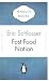 Fast Food Nation: What the All-American Meal Is Doing to the World (Penguin Celebrations)