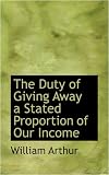 The Duty of Giving Away a Stated Proportion of Our Income