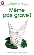 M�me pas grave ! : L'�chec scolaire, �a se soigne