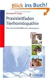 Praxisleitfaden Tierhom�opathie: Vom Arzneimittelbild zum Leitsymptom
