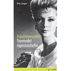 Fr�uleinwunder, Topmodel, Agenturchefin - ein Leben auf Hochglanz
