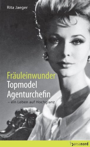 Produkt-Bild: Fr&auml;uleinwunder, Topmodel, Agenturchefin - ein Leben auf Hochglanz