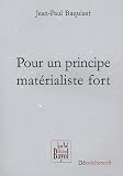 Pour un principe matérialiste fort