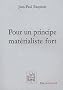 Pour un principe mat�rialiste fort