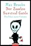 Der Zombie Survival Guide: �berleben unter Untoten