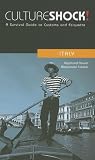 Culture Shock! Italy: A Survival Guide to Customs and Etiquette (Culture Shock! Guides)