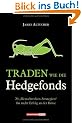 Traden wie die Hedgefonds: 20 "Heuschrecken-Strategien" f�r mehr Erfolg an der B�rse