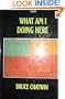 What Am I Doing Here? (Transaction Large Print Books)