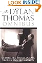 Dylan Thomas Omnibus: "Under Milk Wood", Poems, Stories and Broadcasts