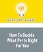 How To Decide What Pet Is Right For You: Advice About How to Select the Appropriate Pet