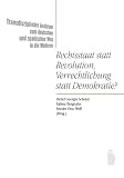 Rechtsstaat statt Revolution, Verrechtlichung statt Demokratie?: Transdisziplin&auml;re Analysen zum deutschen und spanischen Weg in die Moderne - Teilband 1 - 