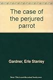 The case of the perjured parrot